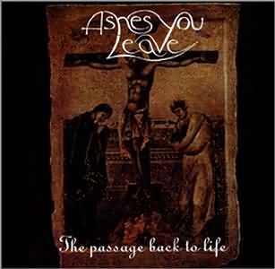 Ashes You Leave: "The Passage Back To Life" – 1998
