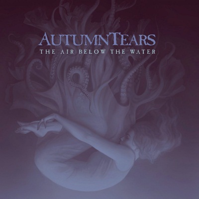 Autumn Tears: "The Air Below The Water" – 2020