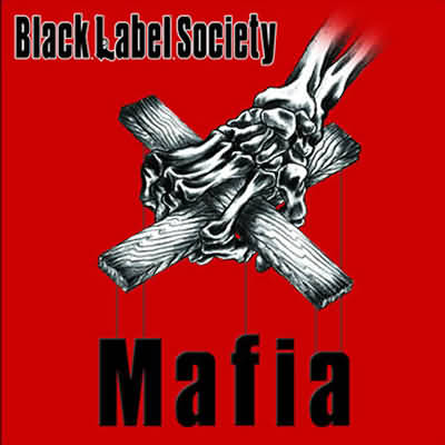 Black Label Society: "Mafia" – 2005