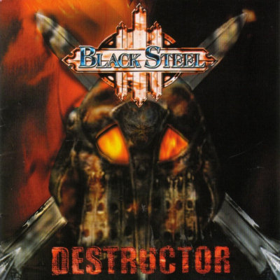 Black Steel: "Destructor" – 2002