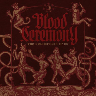 Blood Ceremony: "The Eldritch Dark" – 2013