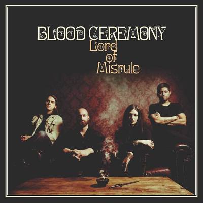 Blood Ceremony: "Lord Of Misrule" – 2016