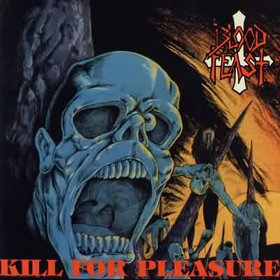 Blood Feast: "Kill For Pleasure" – 1987