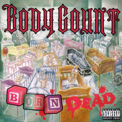 Body Count: "Born Dead" – 1994