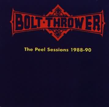 Bolt Thrower: "The Peel Sessions" – 1991