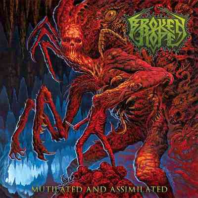 Broken Hope: "Mutilated And Assimilated" – 2017