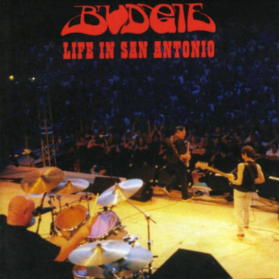 Budgie: "Life In San Antonio" – 2002