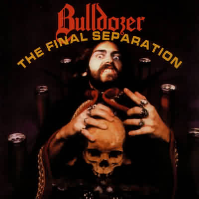 Bulldozer: "The Final Separation" – 1986