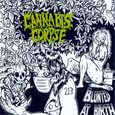 Cannabis Corpse: "Blunted At Birth" – 2006