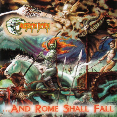 Cauldron Born: "...And Rome Shall Fall" – 2002