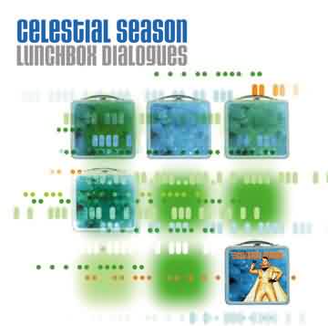 Celestial Season: "Lunchbox Dialogues" – 2000