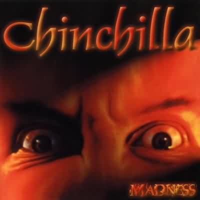 Chinchilla: "Madness" – 2001