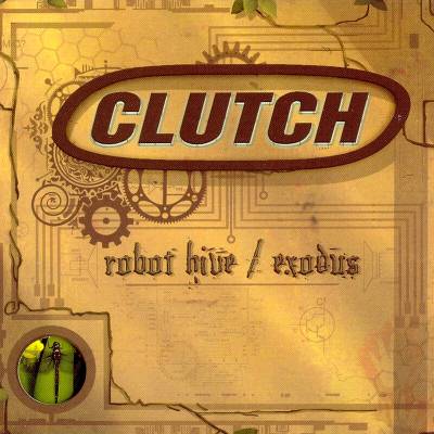 Clutch: "Robot Hive / Exodus" – 2005
