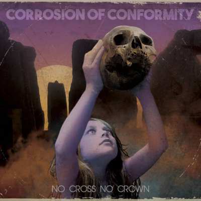 Corrosion Of Conformity: "No Cross No Crown" – 2018