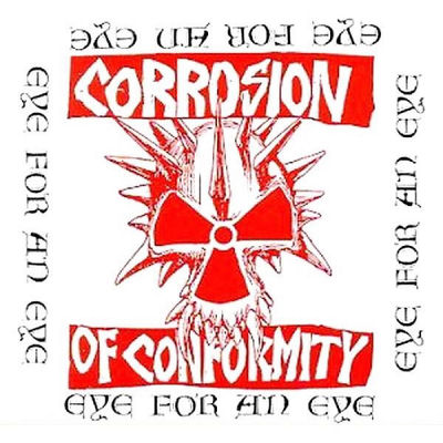Corrosion Of Conformity: "Eye For An Eye" – 1984