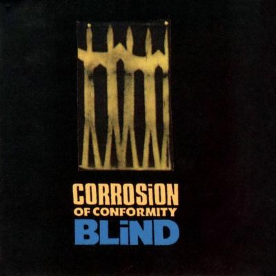 Corrosion Of Conformity: "Blind" – 1991