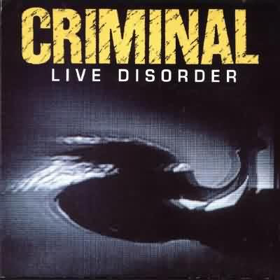 Criminal: "Live Disorder" – 1996
