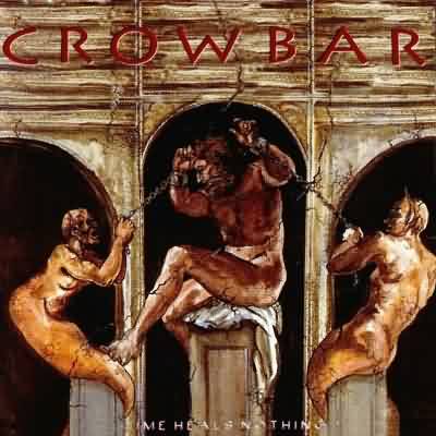 Crowbar: "Time Heals Nothing" – 1995