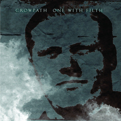 Crowpath: "One With Filth" – 2008