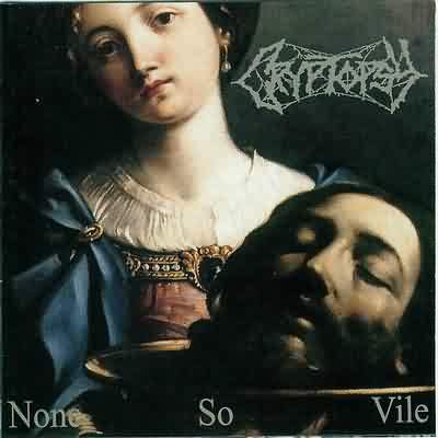 Cryptopsy: "None So Vile" – 1996