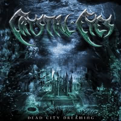 Crystal Eyes: "Dead City Dreaming" – 2006