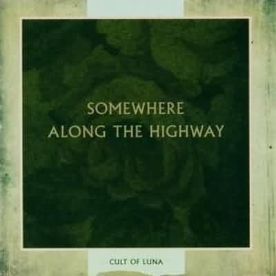 Cult Of Luna: "Somewhere Along The Highway" – 2006