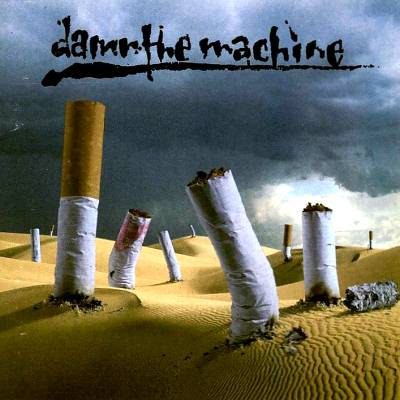 Damn The Machine: "Damn The Machine" – 1993