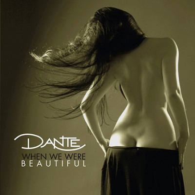 Dante: "When We Were Beautiful" – 2016