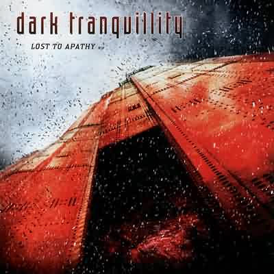 Dark Tranquillity: "Lost To Apathy" – 2004