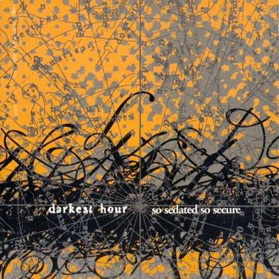 Darkest Hour: "So Sedated, So Secure" – 2001