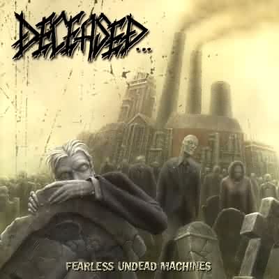 Deceased: "Fearless Undead Machines" – 1997