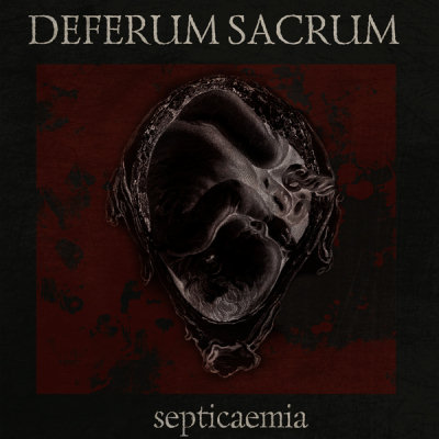 Deferum Sacrum: "Septicaemia" – 2011