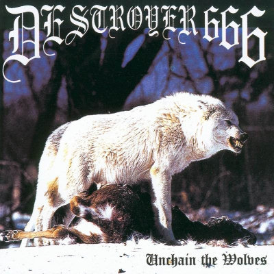 Destroyer 666: "Unchain The Wolves" – 1997