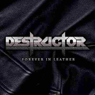 Destructor: "Forever In Leather" – 2007