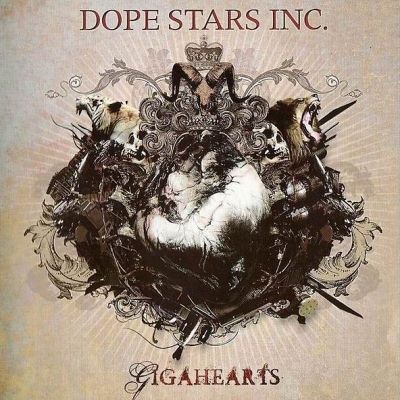 Dope Stars Inc.: "Gigahearts" – 2007