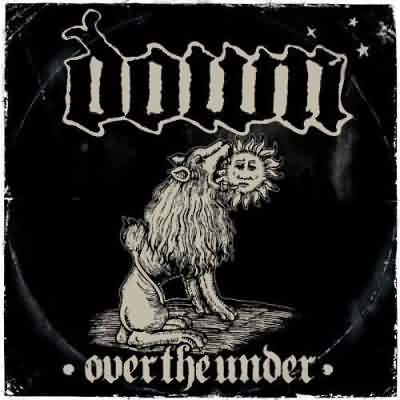 Down: "III – Over The Under" – 2007