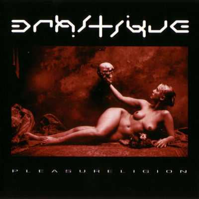 Drastique: "Pleasureligion" – 2003