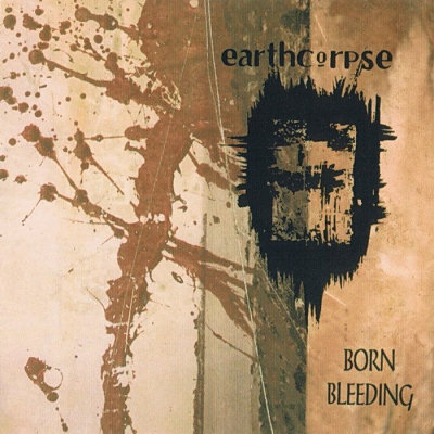 Earthcorpse: "Born Bleeding" – 1995