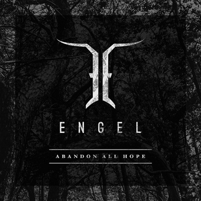 Engel: "Abandon All Hope" – 2018