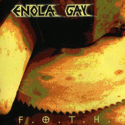 Enola Gay: "F.O.T.H." – 1985