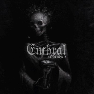 Enthral: "Obtenebrate" – 2012