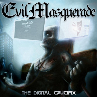 Evil Masquerade: "The Digital Crucifix" – 2014