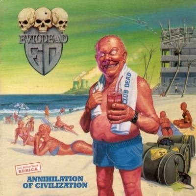 Evildead: "Annihilation Of Civilization" – 1987