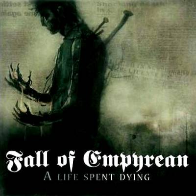 Fall Of Empyrean: "A Life Spent Dying" – 2008