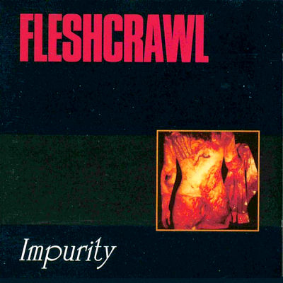 Fleshcrawl: "Impurity" – 1994