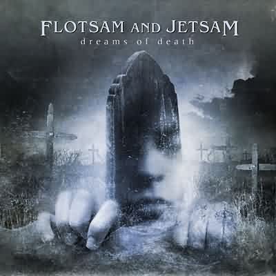 Flotsam & Jetsam: "Dreams Of Death" – 2005