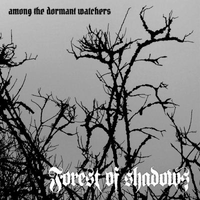 Forest Of Shadows: "Among The Dormant Watchers" – 2018