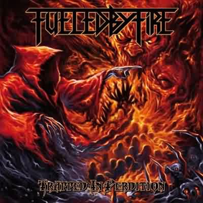 Fueled By Fire: "Trapped In Perdition" – 2013