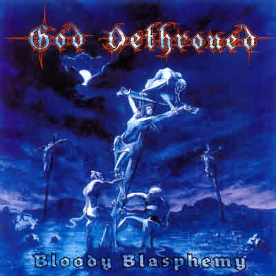 God Dethroned: "Bloody Blasphemy" – 1999