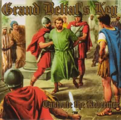 Grand Belial's Key: "Castrate The Redeemer" – 2001